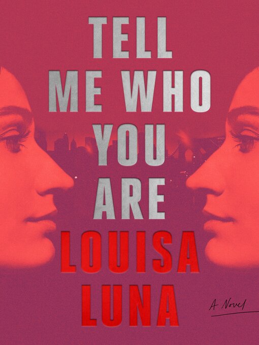 Title details for Tell Me Who You Are by Louisa Luna - Wait list